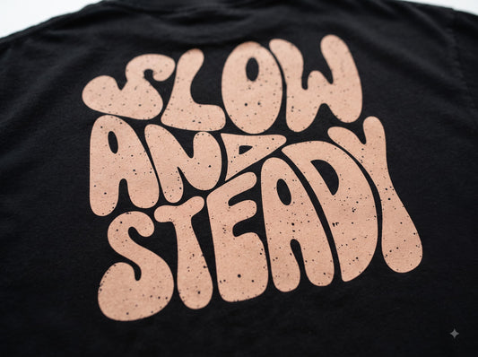 Slow and Steady